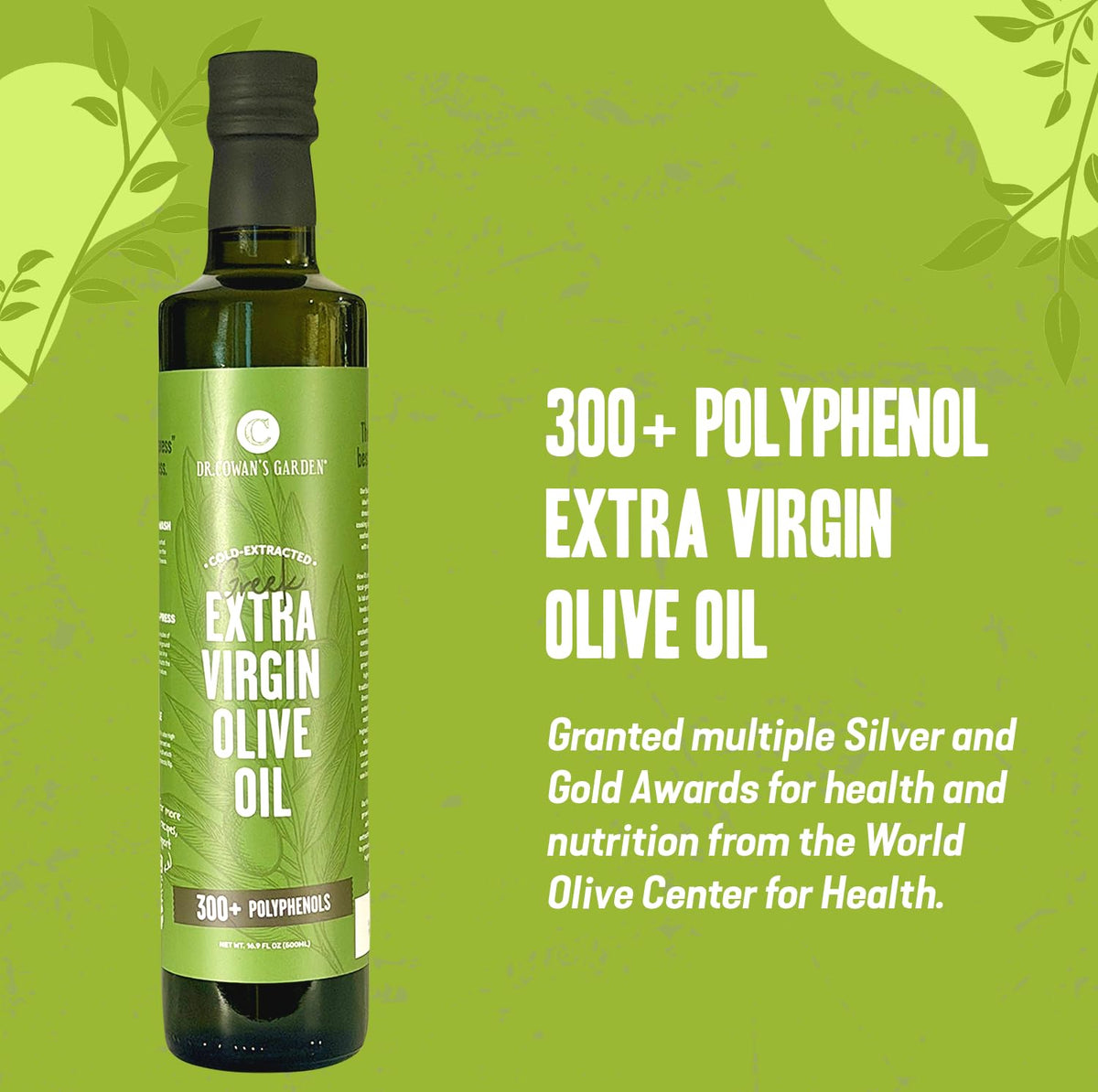 Dr. Cowan's Garden 300+ Polyphenol Extra Virgin Olive Oil